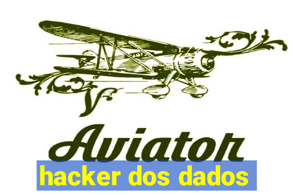 hacker dos dados